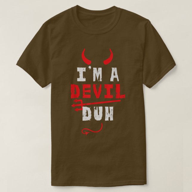 I'm A Devil Duh Funny Halloween Costume Men Women  T-Shirt (Design Front)