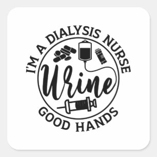 I'm A Dialysis Nurse Good Hands Nephrology Gift Square Sticker