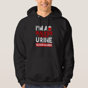 I'm A Dialysis Nurse Urine Good Hands Kidney Crew Hoodie