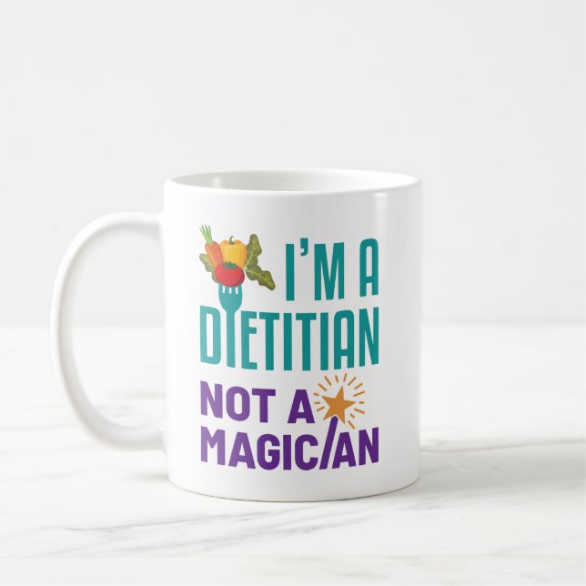 I'm a Dietitian Not a Magician Coffee Mug (Left)