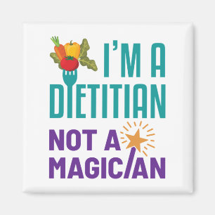 I'm a Dietitian Not a Magician Magnet