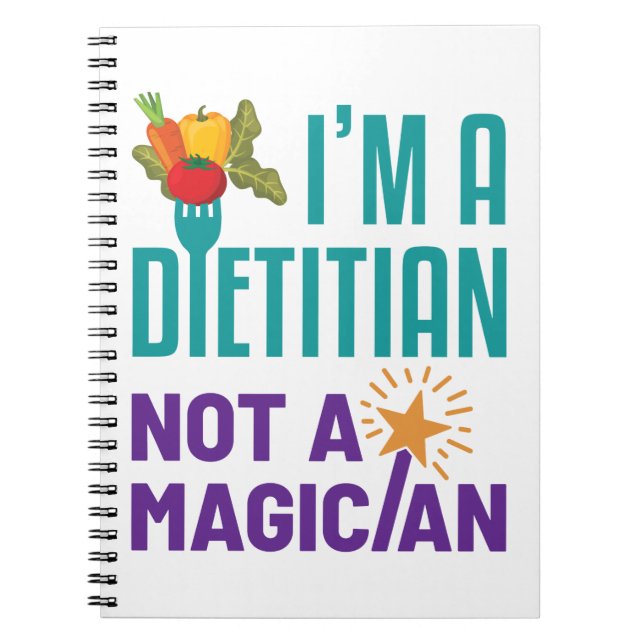 I'm a Dietitian Not a Magician Notebook (Front)