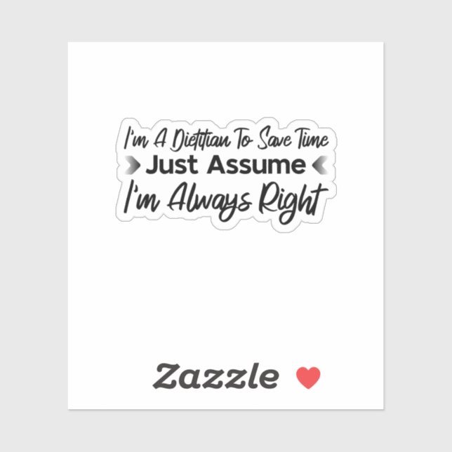 I'm A Dietitian To Save Time Just Assume Sticker (Sheet)