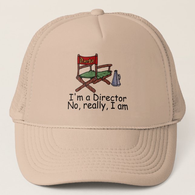Im a Director No Really I Am Trucker Hat (Front)