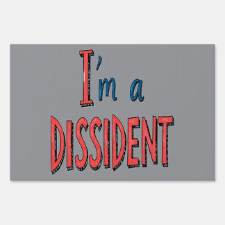 I'm a Dissident Sign