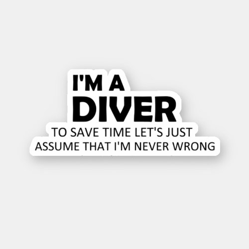 Im A Diver Funny Diving Sayings Quote Gift Idea Sticker