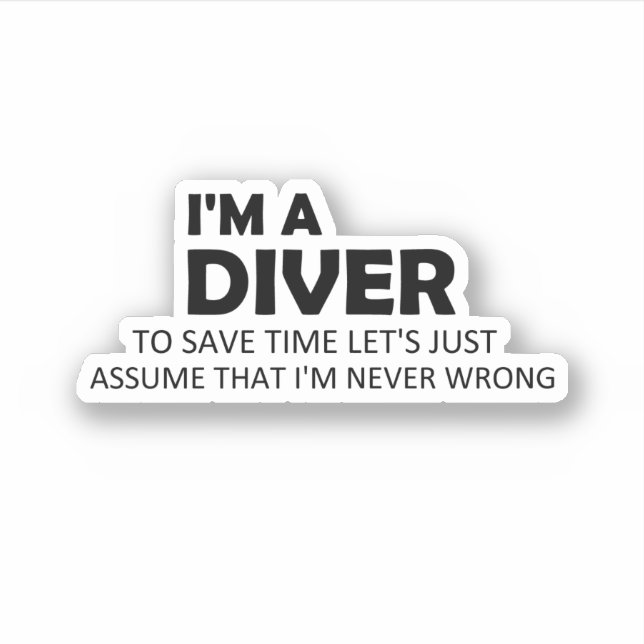 I'm A Diver Funny Diving Sayings Quote Gift Idea Sticker (Front)