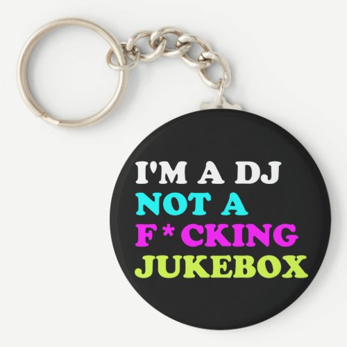 I'm a DJ not a jukebox Keychain | Ibiza House