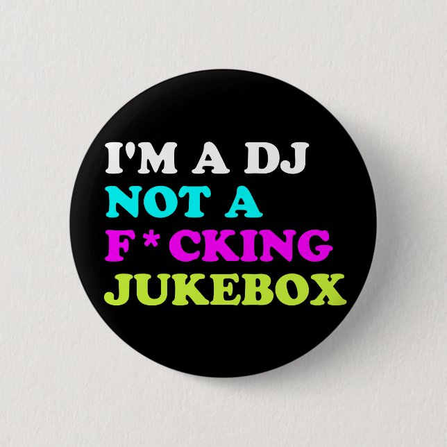 I'm a DJ not a jukebox Pin Button | Ibiza House (Front)