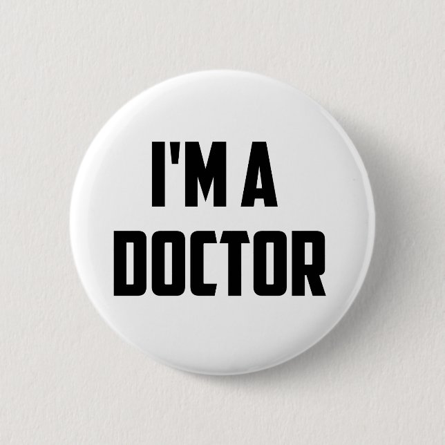 I'm A Doctor Button (Front)
