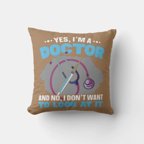 Im A Doctor Physician Surgeon Medical Hospital Throw Pillow