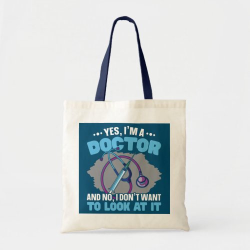 Im A Doctor Physician Surgeon Medical Hospital Tote Bag