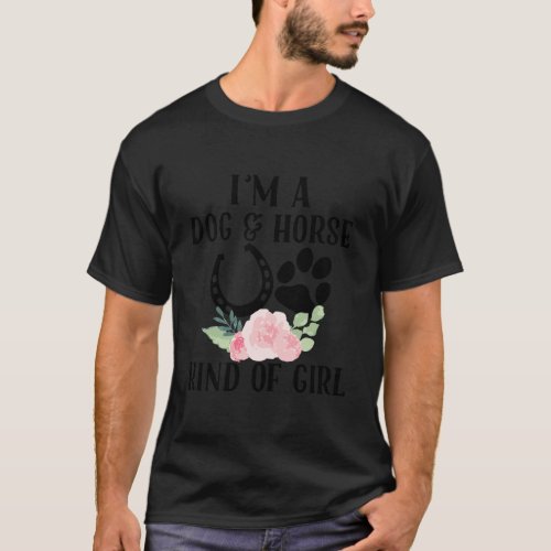IM A Dog And Horse Kind Of Girl Paw Print Horsesh T_Shirt