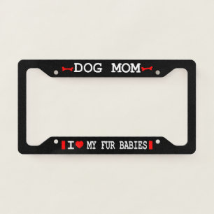 I'm a Dog Mom Dog Lovers License Plate Frame