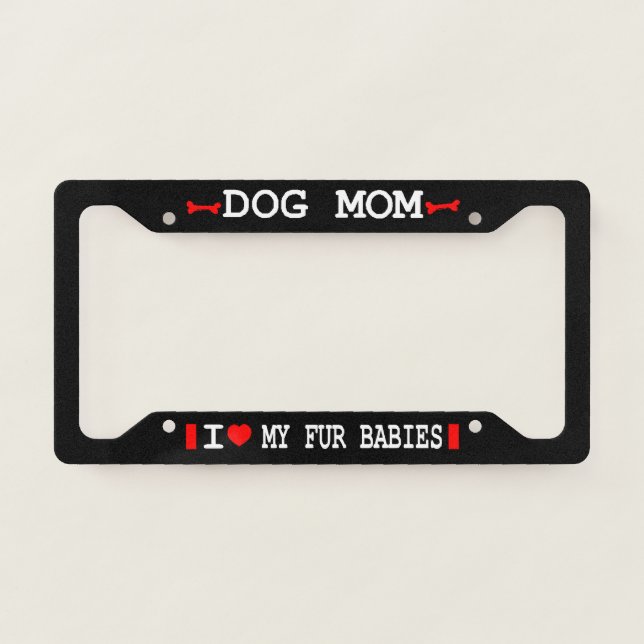 I'm a Dog Mom Dog Lovers License Plate Frame (Front)