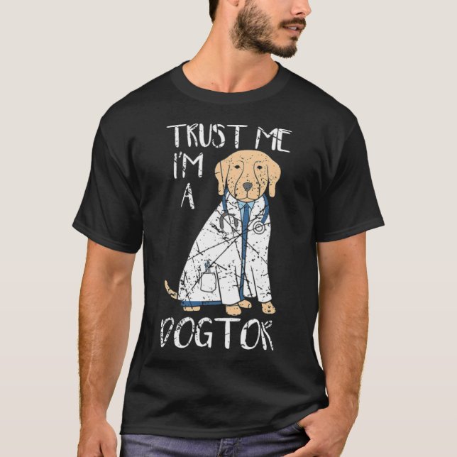 Im A Dogtor Meme Doctor Doctor Funny Sayings cool  T-Shirt (Front)