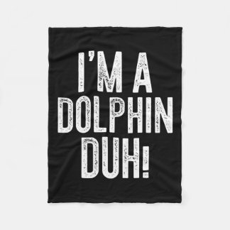 I'm A Dolphin Duh! Dolphin Costume Fleece Blanket