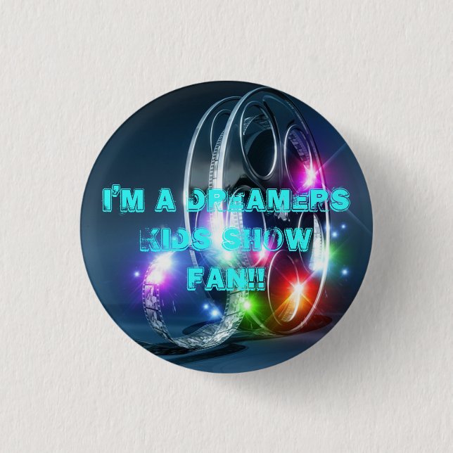 I'm a Dreamers Kids SHow Fan 2 Button (Front)