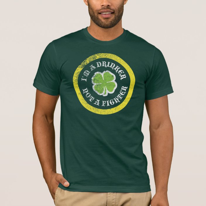 i am a drinker not a fighter t shirt