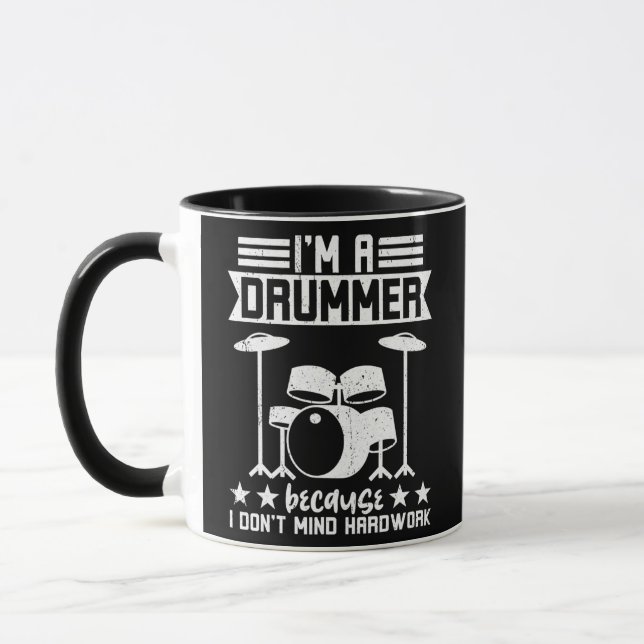 I'm A Drummer Because I Don't Mind Hardwork  Mug (Left)