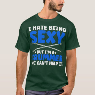 Im A Drummer So I Cant Help It Drumset Drummer  T-Shirt