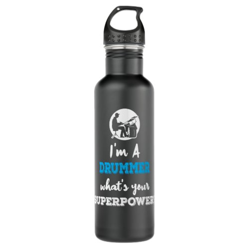 Im A Drummer Whats Your Superpower Stainless Steel Water Bottle