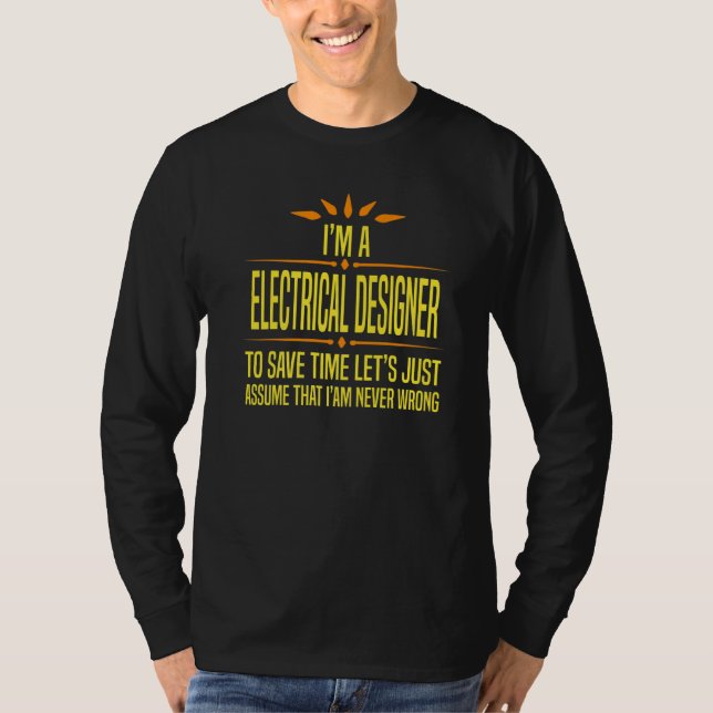 Im a Electrical Designer   T-Shirt (Front)