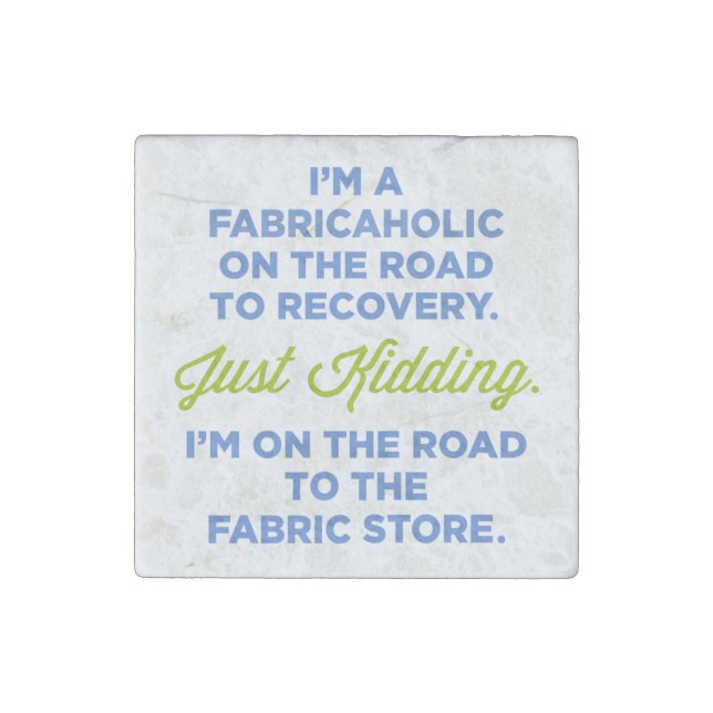 I'm A Fabricaholic On The Road To Recovery Magnet (Front)