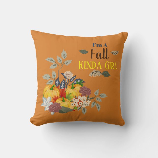 I'm a Fall Kinda Girl Throw Pillow (Front)