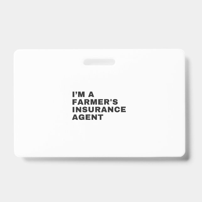 I'M A FARMER'S INSURANCE AGENT BADGE (Front)