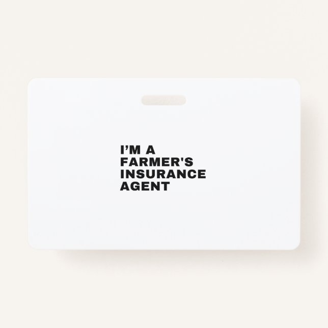 I'M A FARMER'S INSURANCE AGENT BADGE (Front)