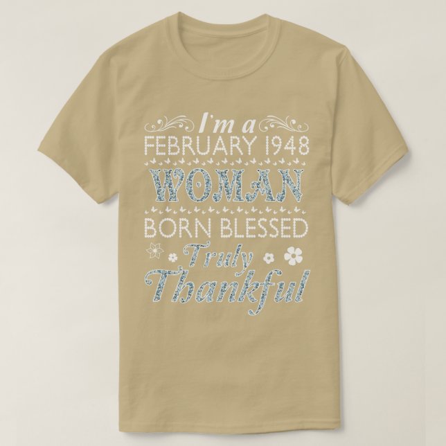 Im A February 1948 Woman Born Blessed Truly Thankf T-Shirt (Design Front)
