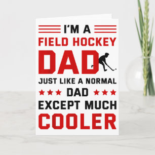 I'm A Field Hockey Dad Like A Normal Dad Except Mu Card