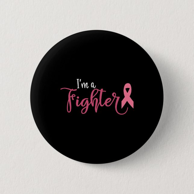 Im A Fighter Breast Cancer Awareness  Button (Front)