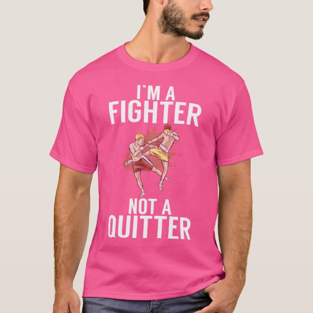 Im A Fighter Not A Quitter Sport Fighting Boxer T-Shirt (Front)