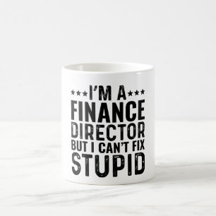 I'M A Finance Director But I Can't Fix Stupid Coffee Mug
