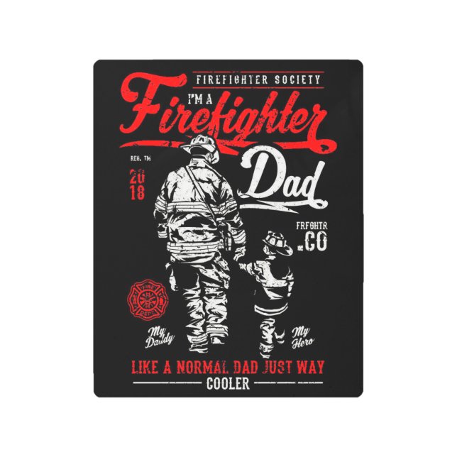 I'm A Firefighter Dad Metal Print (Front)