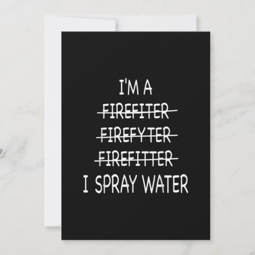 Im A Firefighter Funny Mens I Spray Water Fire Holiday Card