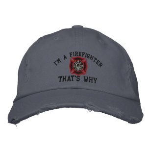 I'm A Firefighter That's Why Custom Embroidery Embroidered Baseball Cap