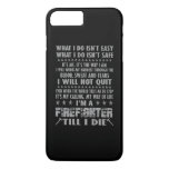 Im A Firefighter Till I Die Iphone 8 Plus/7 Plus Case at Zazzle