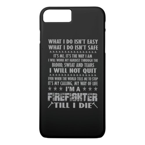 Im A Firefighter till I die iPhone 8 Plus7 Plus Case