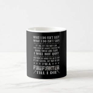 I'm A Firefighter till I die Coffee Mug