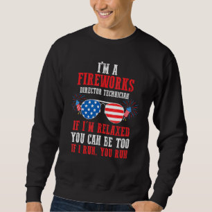 I'm A Fireworks Director Technician Fireworks Usa Sweatshirt
