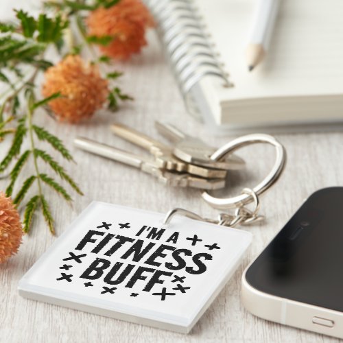 Im a fitness buff design keychain