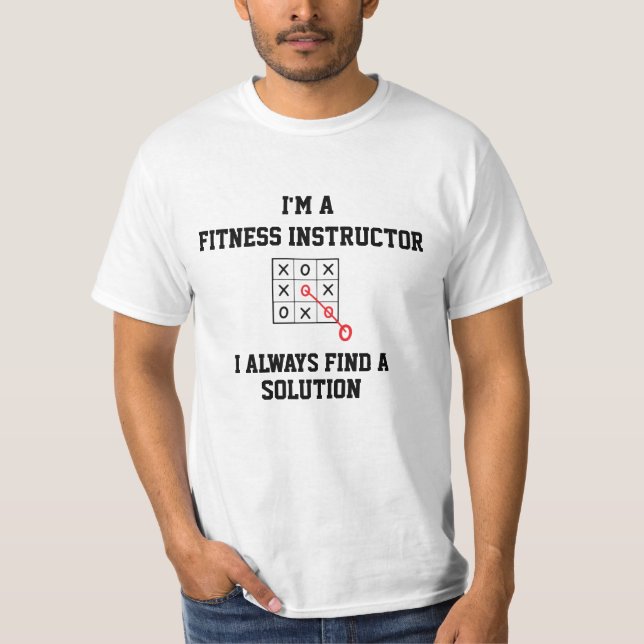 Im A Fitness instructor I Always Find A Solution T-Shirt (Front)