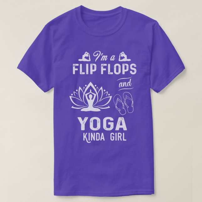 Im A Flip Flops And Yoga Kinda Girl T-Shirt (Design Front)