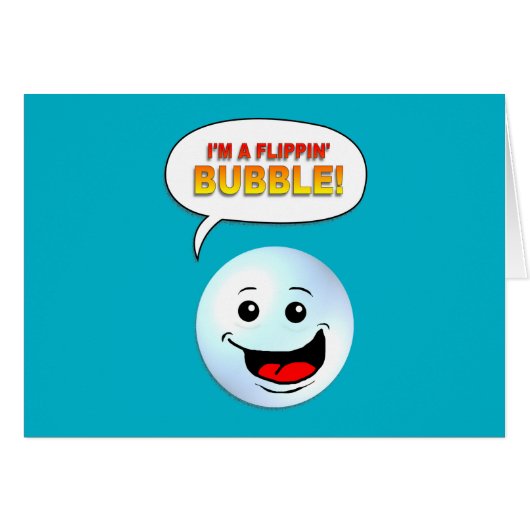 I'm a Flippin' Bubble! Cards (Front Horizontal)