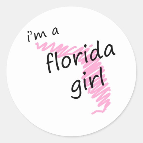 Im a Florida Girl Classic Round Sticker