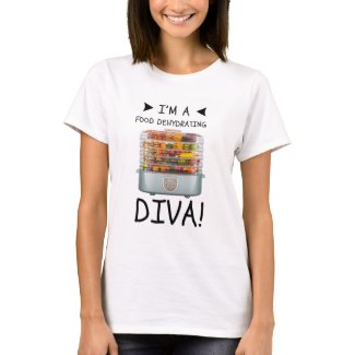 "I'm A Food Dehydrating Diva" T-Shirt