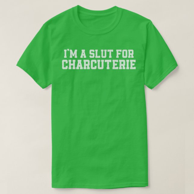 Im A For Charcuterie Funny T-Shirt (Design Front)